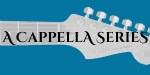 a cappella series
