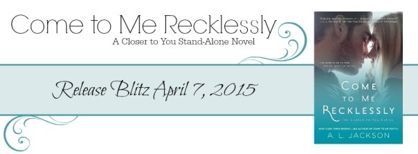 Come to Me Recklessly Release Blitz Banner