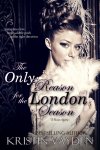 The Only Reason For the London Season