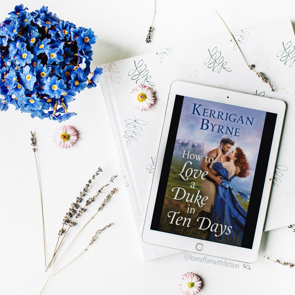 How to Love a Duke in Ten Days by Kerrigan&nbsp;Byrne
