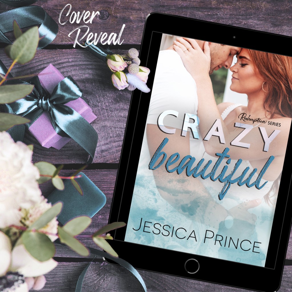 Crazy Beautiful by Jessica Prince ~ Cover&nbsp;Reveal