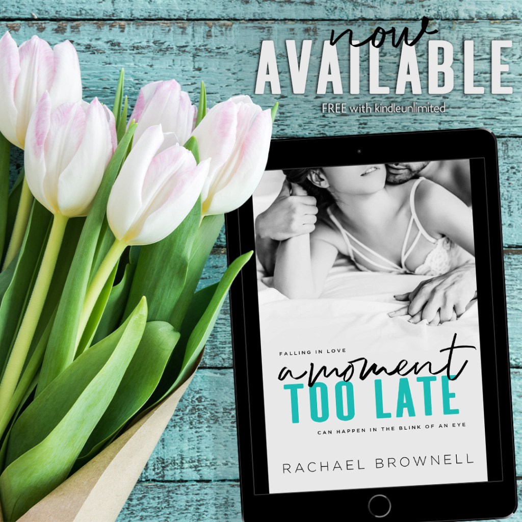 A Moment Too Late by Rachael Brownell ~ Release Boost &&nbsp;Giveaway