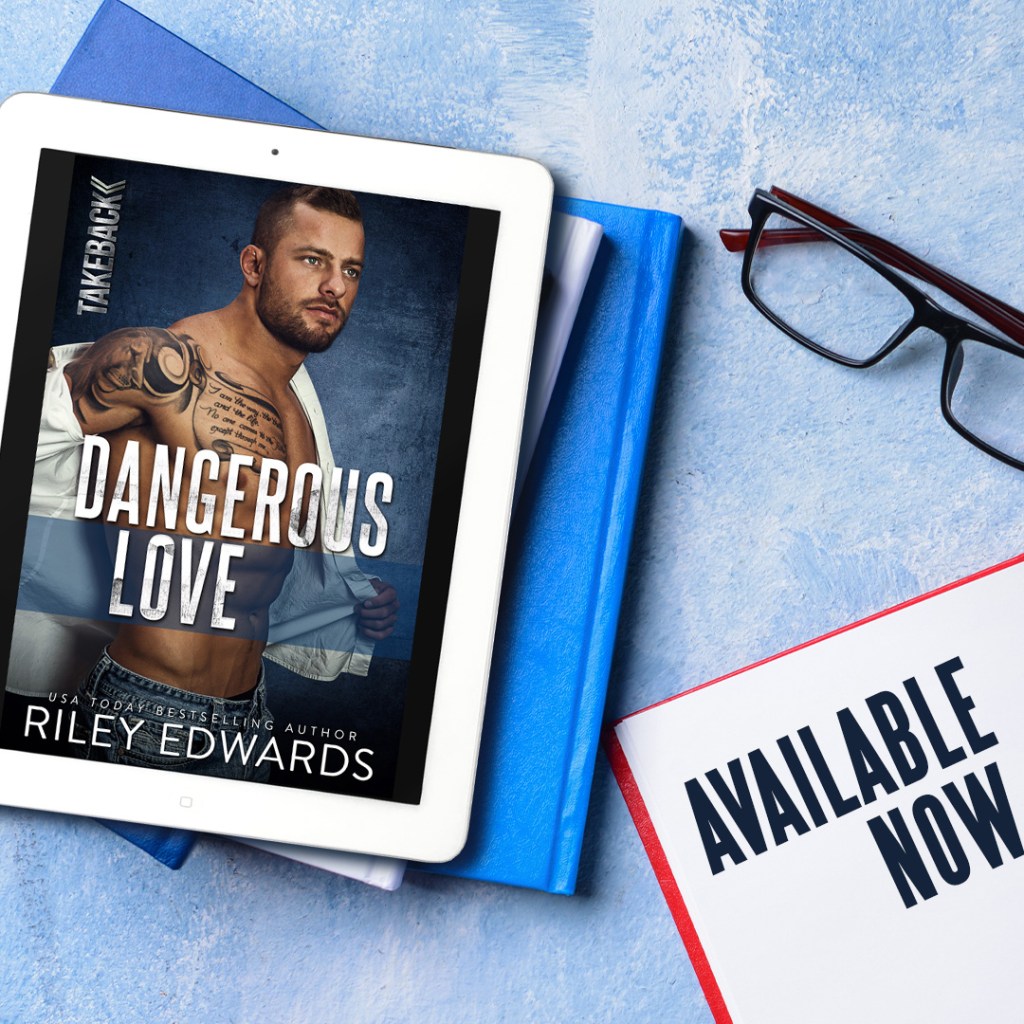 Dangerous Love by Riley Edwards ~ Release Boost &&nbsp;Giveaway