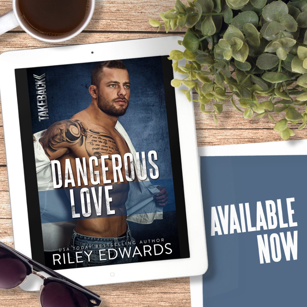 Dangerous Love by Riley Edwards ~ Release&nbsp;Blitz