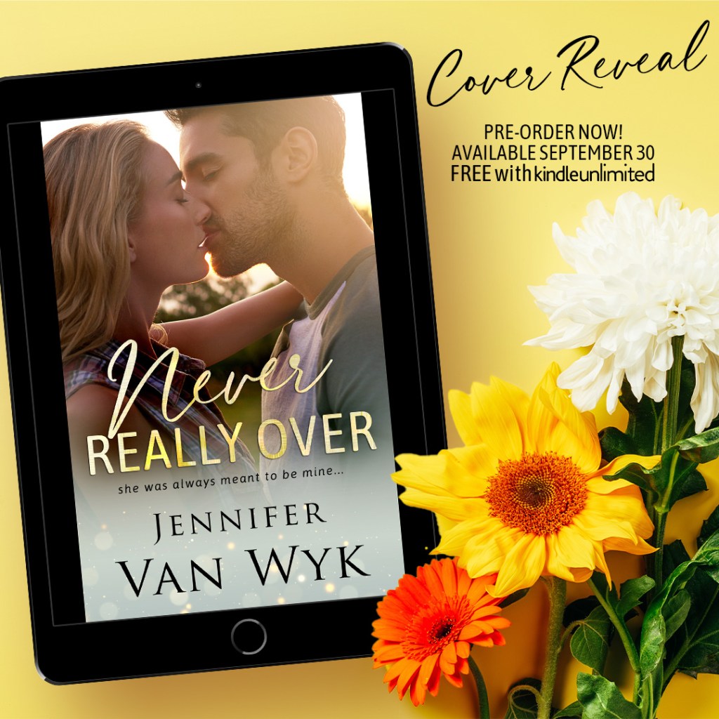 Never Really Over by Jennifer Van Wyk ~ Cover Reveal &&nbsp;Giveaway